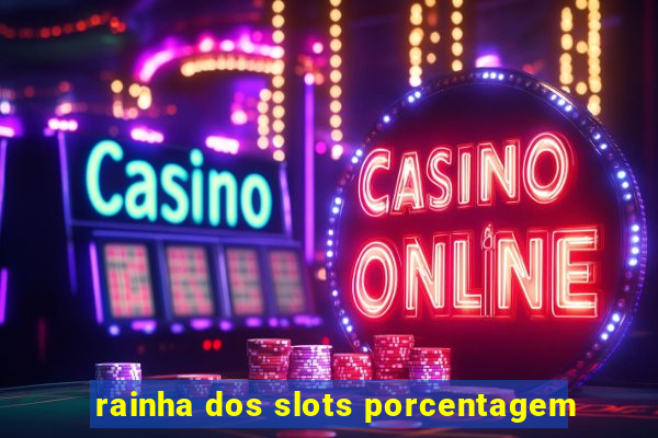 rainha dos slots porcentagem